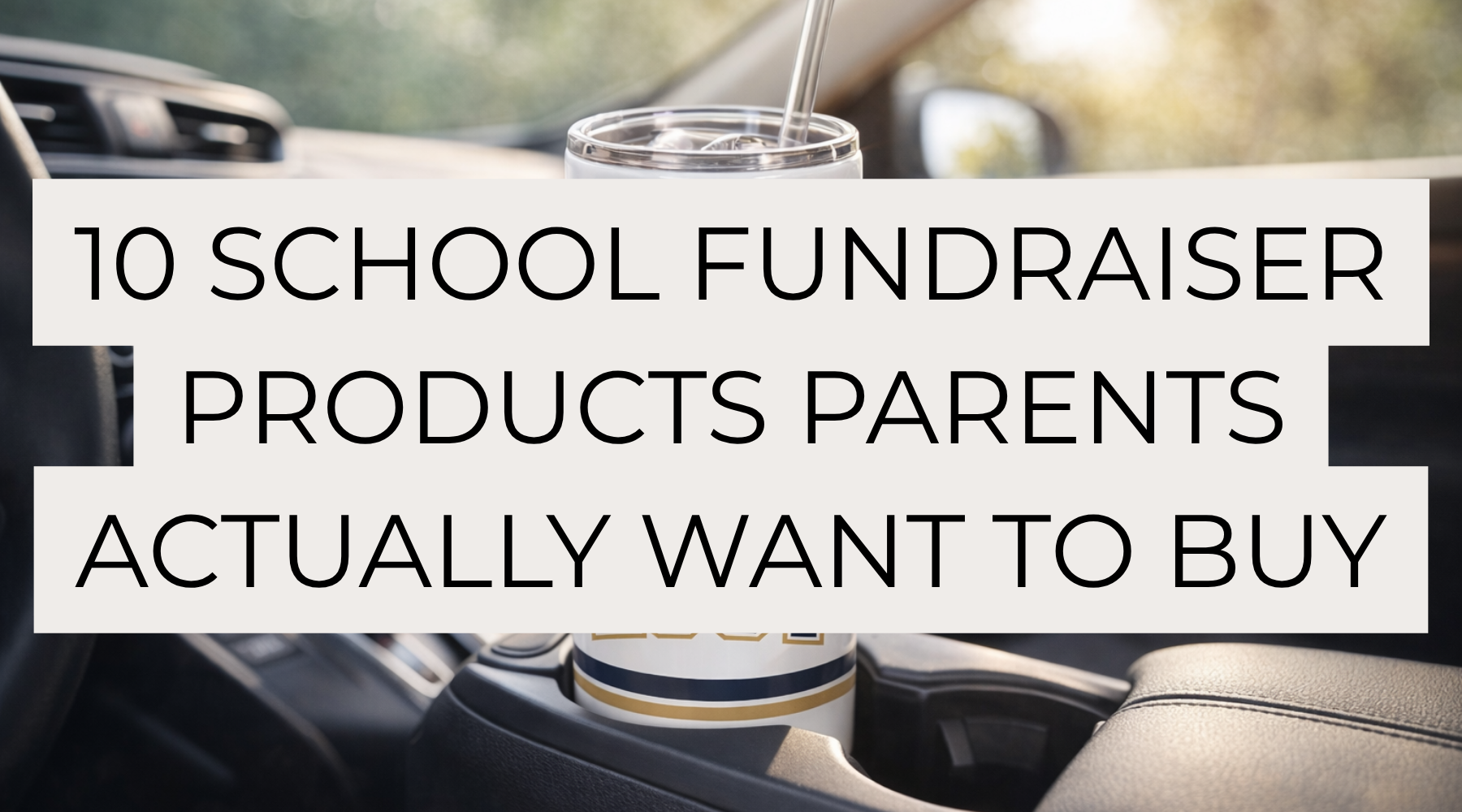 10 School Fundraiser Products Parents Actually Want to Buy