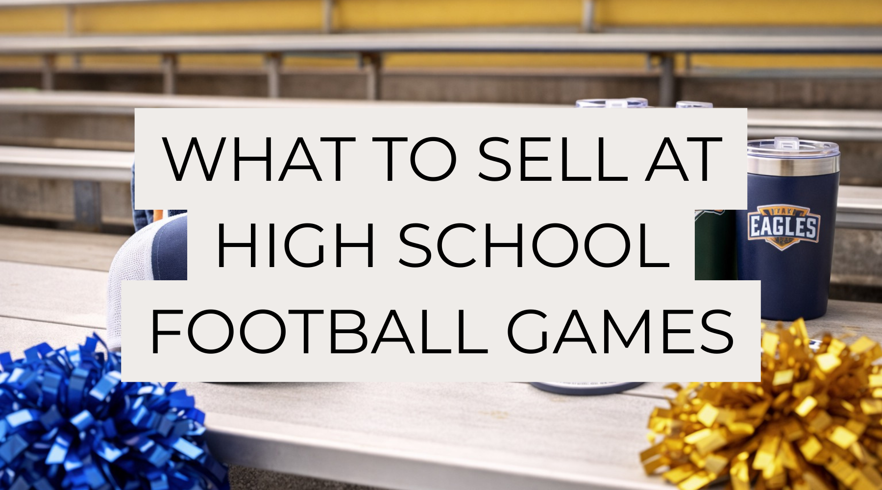 What to sell at High School Football Games