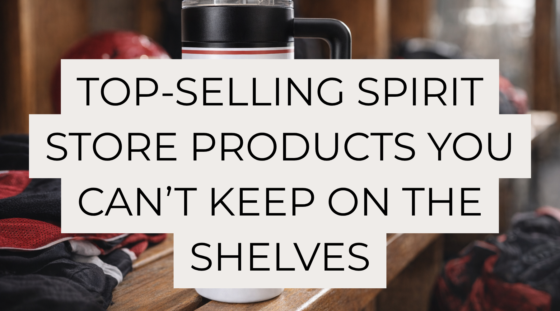 Top-Selling Spirit Store Products You Can’t Keep on the Shelves