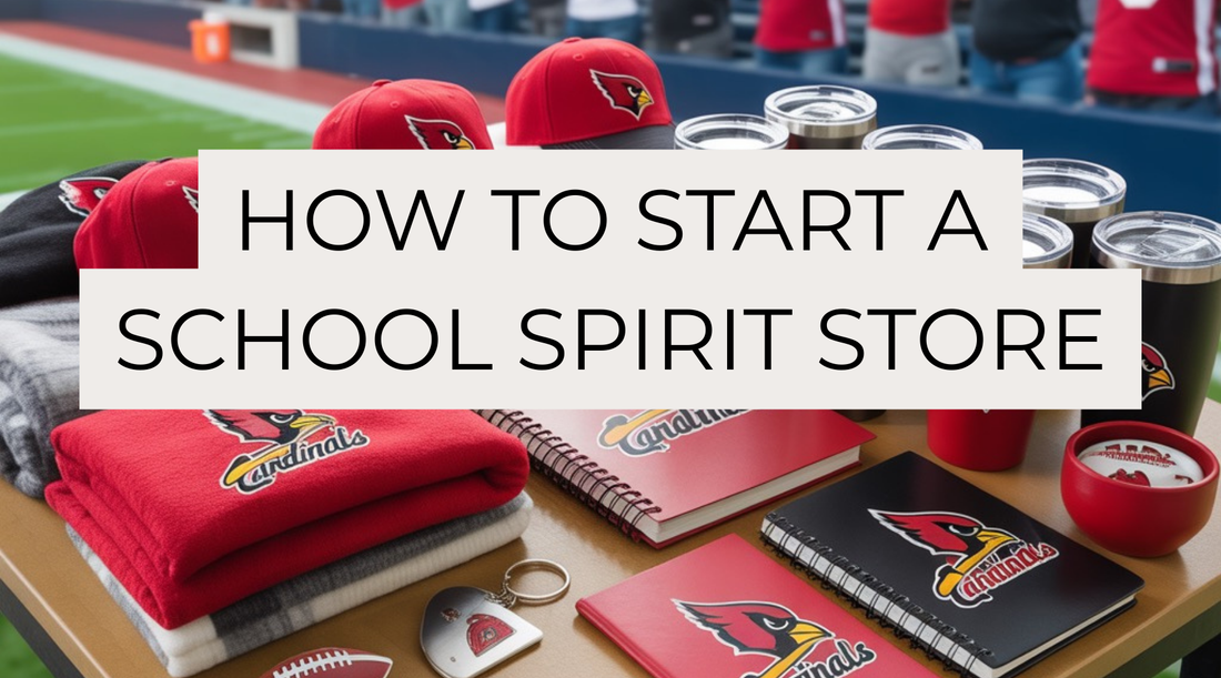 How to start a school spirit store