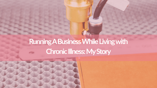 Running a Business While Living with Chronic Illness: My Story